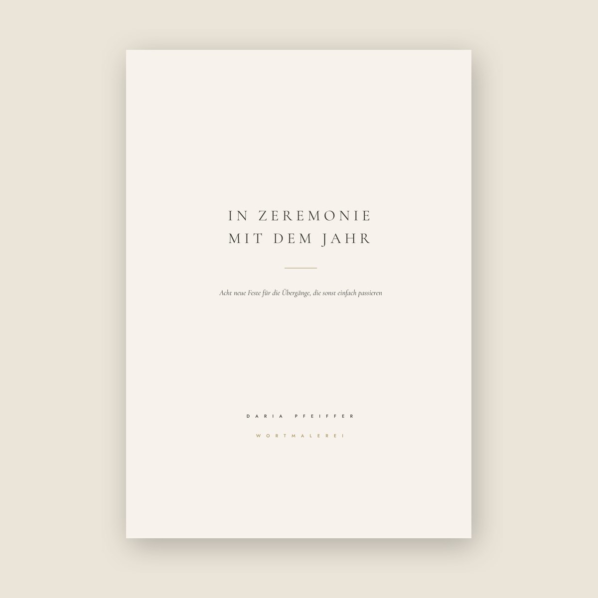 Cover: In Zeremonie mit dem Jahr. Acht neue Feste für die Übergänge, die sonst einfach passieren
